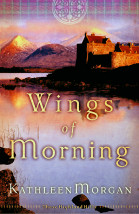 Wings of Morning by Kathleen Morgan